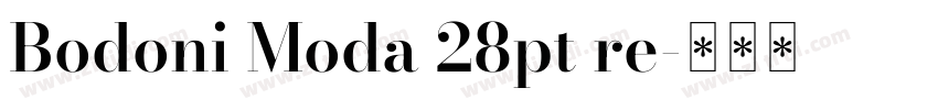 Bodoni Moda 28pt re字体转换